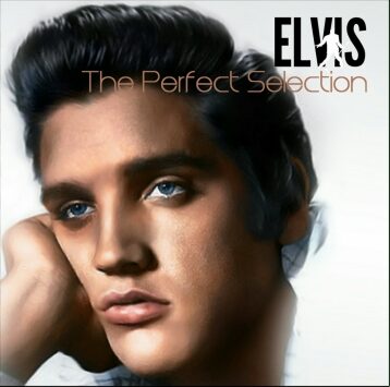 Elvis Presley - The Perfect Selection