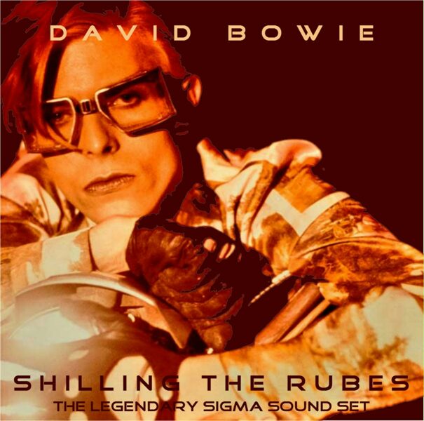 David Bowie - Shilling The Rubes (The Legendary Sigma Sound Set)