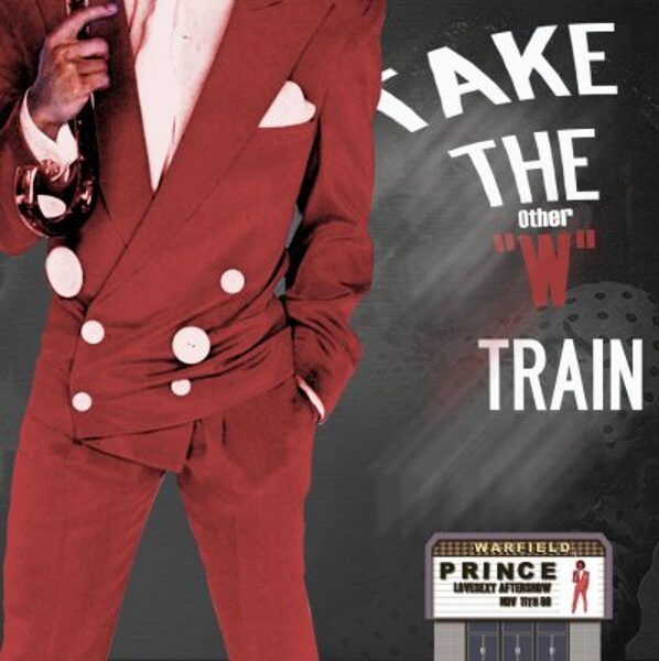 Prince - Take The Other "W" Train