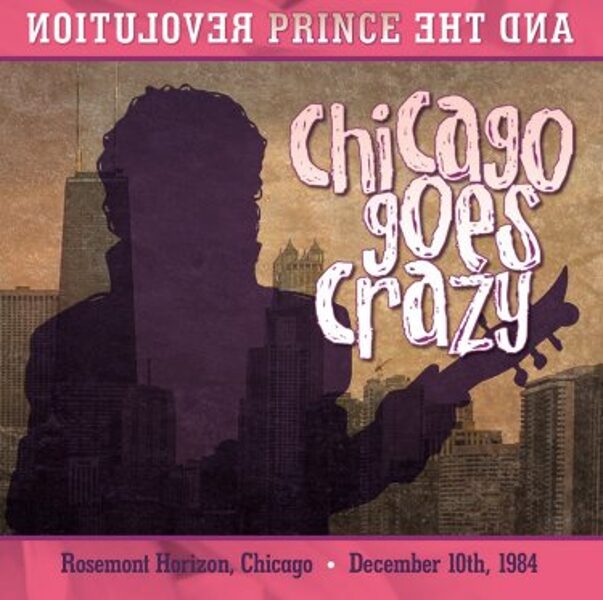 Prince - Chicago Goes Crazy 2CD