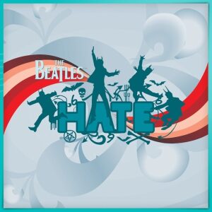 Beatles - Hate
